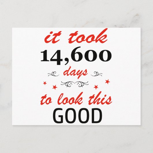 Het duurde 40 jaar om er zo goed uit te zien briefkaart (Voorkant)