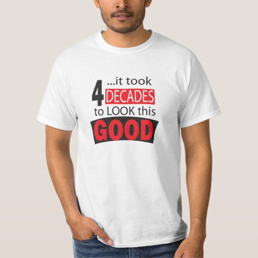 Het duurde 4 decennia voordat het er goed uitzag | t-shirt (Voorkant)