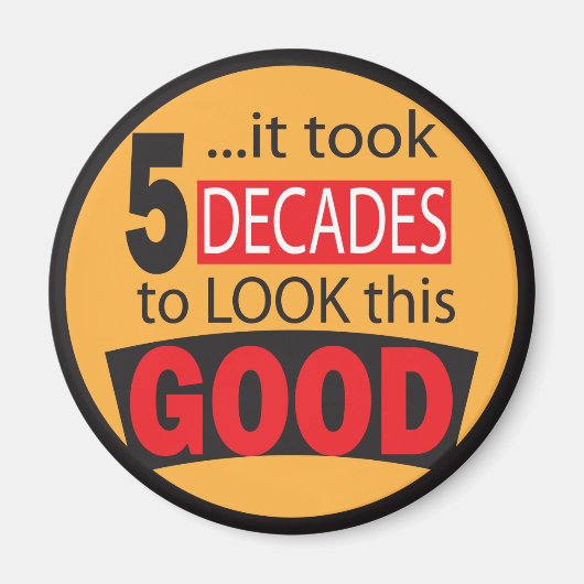 Het duurde 5 decennia om er zo goed uit te zien magneet (Voorkant)