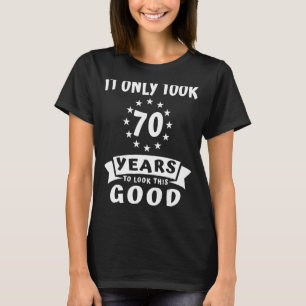 Het duurde maar 70 jaar om deze goede 70e B dag te T-shirt
