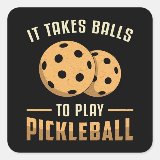 Het duurt ballen om te spelen Pickleball speler Di Vierkante Sticker (Voorkant)