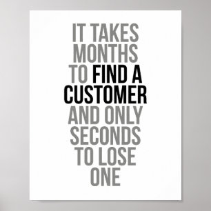 Het duurt maanden om een klant te vinden poster