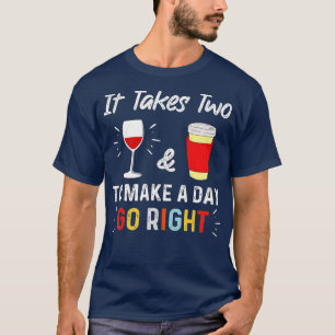 Het duurt twee dagen om een goede koffie en wijn t t-shirt