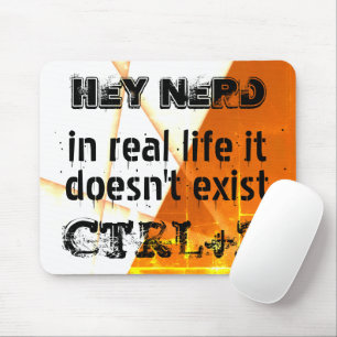 Het echte leven er is geen undo, nerd versie - ora muismat