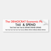Het economische DEMOCRAT-plan:, BELASTINGBELASTING Bumpersticker (Voorkant)