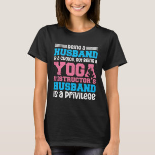 Het een echtgenoot zijn is een keuze Yoga-instruct T-shirt