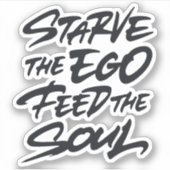 Het ego voedt de ziel sticker (Voorkant)