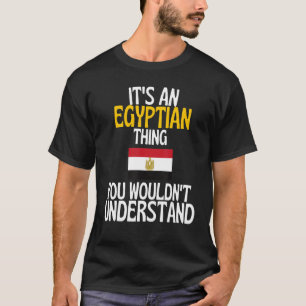 Het Egyptische ding dat je niet zou begrijpen Egyp T-shirt