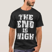 Het eind is nigh t-shirt (Voorkant)