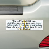 ‘Het einde’ is altijd nabij! Bumpersticker (Op auto)