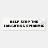 Het Einde van de hulp de Tailgating Epidemie Bumpersticker (Voorkant)