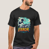 Het einde van een Error Wave T-shirt (Voorkant)