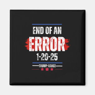 Het einde van een fout 20 januari 2025 Trump Inaug Magneet