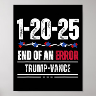 Het einde van een fout 20 januari 2025 Trump inaug Poster