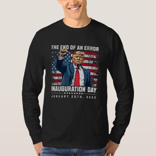 Het einde van een fout Trump Inauguration Day 2025 T-shirt (Voorkant)
