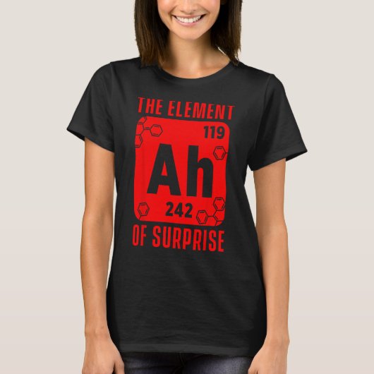 Het element van verrassing bij de wetenschap schei t-shirt (Voorkant)