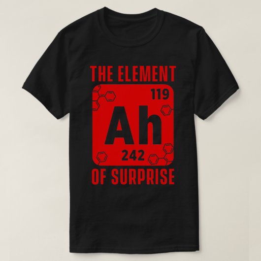 Het element van verrassing bij de wetenschap schei t-shirt (Design voorkant)