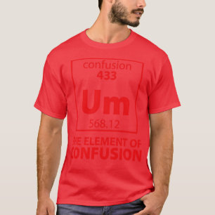 Het element van verwarring t-shirt