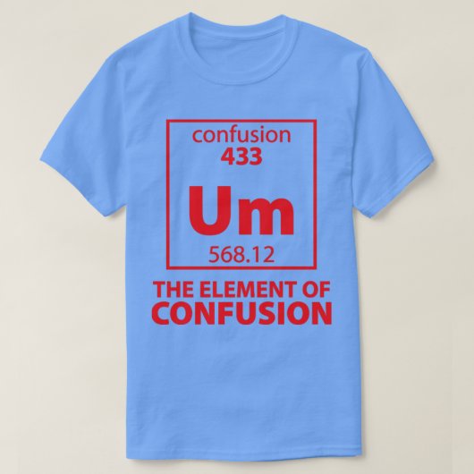 Het element van verwarring t-shirt (Design voorkant)