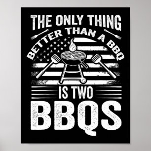 Het enige dat beter is dan een Bbq is twee Bbqs Gr Poster