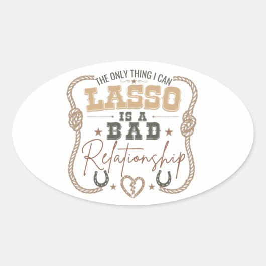Het enige dat ik kan Lasso Grappig Westers ontwerp Ovale Sticker (Voorkant)
