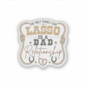 Het enige dat ik kan Lasso Grappig Westers ontwerp Sticker (Voorkant)