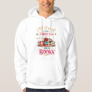 Het enige dat ik met Kerstmis wil is meer boeken Hoodie