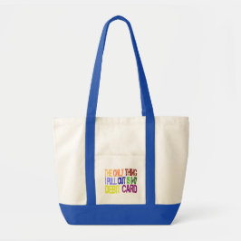 Het Enige Dat Ik Uit Haal is Mijn Betaalpas Tote Bag