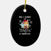 Het enige dat ik wil is een hamster. keramisch ornament (Voorkant)