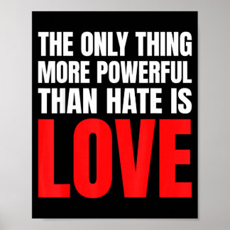 Het enige dat krachtiger is dan haat is liefde _35 poster