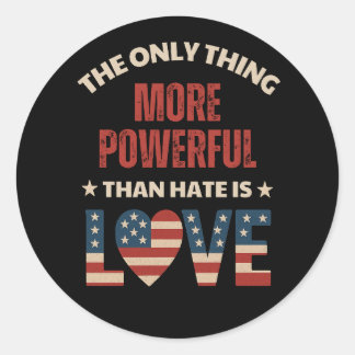 Het enige dat krachtiger is dan haat is LIEFDE Ronde Sticker