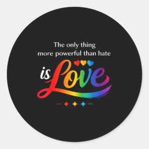 Het enige dat krachtiger is dan haat is liefde T-s Ronde Sticker
