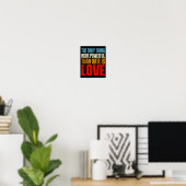 Het enige dat krachtiger is dan haat is liefdeDe Poster (Thuiskantoor)