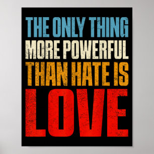 Het enige dat krachtiger is dan haat is liefdeDe Poster