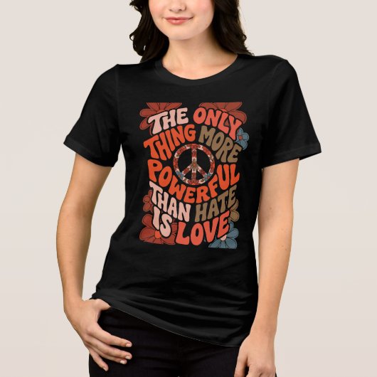 Het enige dat machtiger is dan haat is liefde Tri-Blend shirt (Voorkant)
