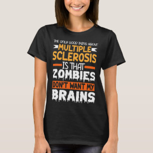 Het enige goede aan multiple sclerose bewustzijn t-shirt