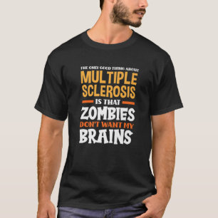 Het enige goede wat over multipele sclerose grappi t-shirt