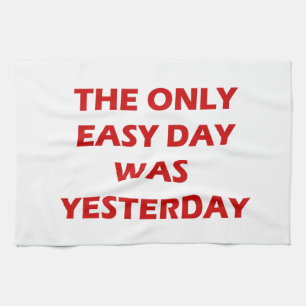 Het enige inspirerend citaat van Easy Day Gisteren Theedoek