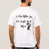 Het enige onwettige............... t-shirt (Achterkant)