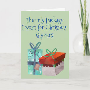 Het enige pakje dat ik voor kerstmis wil ben jij feestdagen kaart