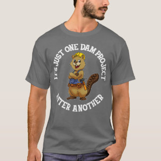 Het enige stuwdamproject na een andere handyman Ca T-shirt