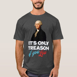 Het enige verraad als je verliest t-shirt