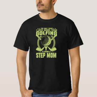 Het enige waar ik meer van hou dan golfen is t-shirt