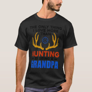 Het enige waar ik meer van hou dan van jagen is ee t-shirt