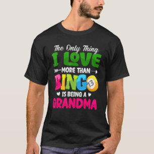 Het enige waar ik meer van houd dan bingo is Gra. T-shirt