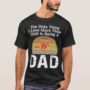 Het enige waar ik meer van houd dan Chili is een D T-shirt