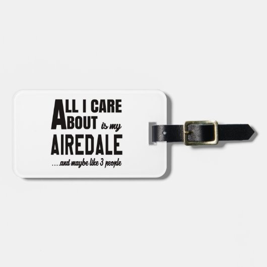 Het enige waar ik om geef is mijn Airedale. Bagagelabel (Voorkant horizontaal)