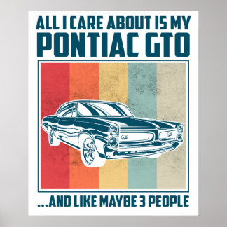 Het enige waar ik om geef is mijn Pontiac Gto enzo Poster