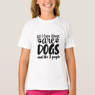 Het enige waar ik om geef zijn honden en ongeveer t-shirt