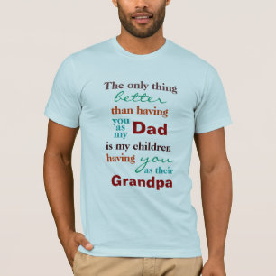 Het enige wat beter is dan je als vader... t-shirt